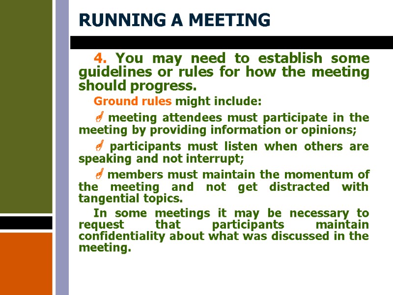 RUNNING A MEETING 4. You may need to establish some guidelines or rules for